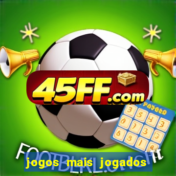 jogos mais jogados do mundo de todos os tempos